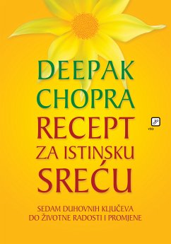 Recept za istinsku sreću (eBook, ePUB) - Chopra, Deepak