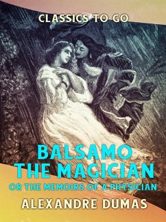 Balsamo the Magician or the Memoirs of a Physician (eBook, ePUB) - Dumas, Alexandre