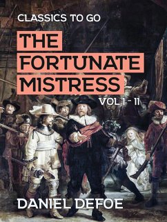 The Fortunate Mistress Vol I - II (eBook, ePUB) - Defoe, Daniel