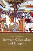Between Colonialism and Diaspora (eBook, PDF) Between Colonialism and Diaspora (eBook, PDF)