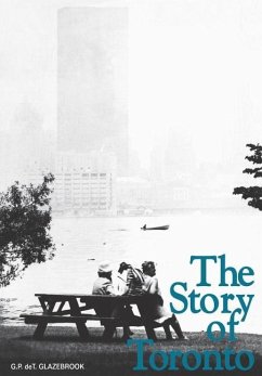 The Story of Toronto (eBook, PDF) - Glazebrook, G. P. deT.