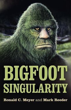 Bigfoot Singularity - Reeder, Mark; Meyer, Ronald