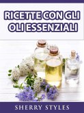 Ricette Con Gli Oli Essenziali (eBook, ePUB)