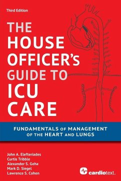 House Officer's Guide to ICU Care - Elefteriades, John A MD; Tribble, Curtis MD; Geha, Alexander S S MD