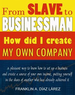 Cover From Slave to Businessman: How did I create my own company (eBook, ePUB)