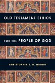 Old Testament Ethics for the People of God (eBook, ePUB) Old Testament Ethics for the People of God (eBook, ePUB)