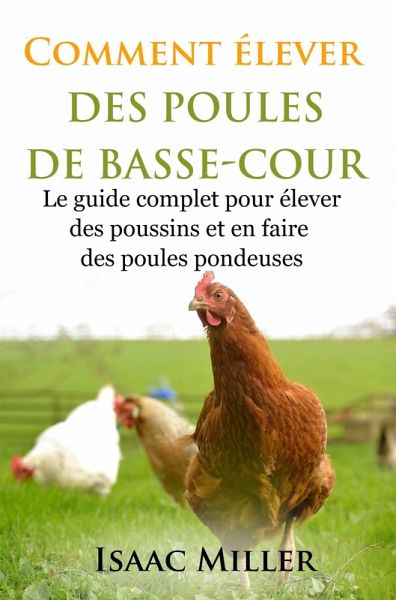 Comment elever des Poules de Basse-Cour (eBook, ePUB)
