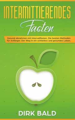 Intermittierendes Fasten (eBook, ePUB) - Bald, Dirk