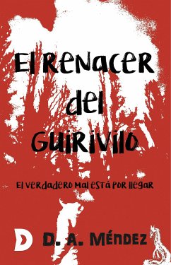 El renacer del Guirivilo (eBook, ePUB) - Méndez, D. A.