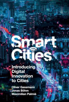 Smart Cities - Gassmann, Oliver (University of St. Gallen, Switzerland); Bohm, Jonas (University of St. Gallen, Switzerland); Palmie, Maximilian (University of St. Gallen, Switzerland)