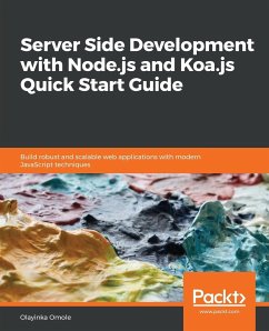 Server Side development with Node.js and Koa.js Quick Start Guide - Omole, Olayinka