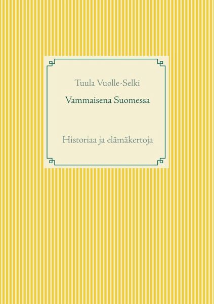 Vammaisena Suomessa (eBook, ePUB) Vammaisena Suomessa (eBook, ePUB)