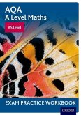 AQA A Level Maths: AS Level Exam Practice Workbook AQA A Level Maths: AS Level Exam Practice Workbook