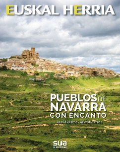 Pueblos de Navarra con encanto - Ortega, Hektor; Areitio Elorriaga, Argiñe