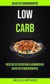 Low Carb: Bajas En Carbohidratos: Recetas De Desayunos Asombrosas Bajas En Carbohidratos (eBook, ePUB) Low Carb: Bajas En Carbohidratos: Recetas De Desayunos Asombrosas Bajas En Carbohidratos (eBook, ePUB)