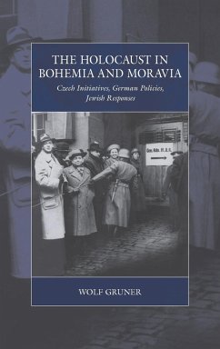 The Holocaust in Bohemia and Moravia - Gruner, Wolf