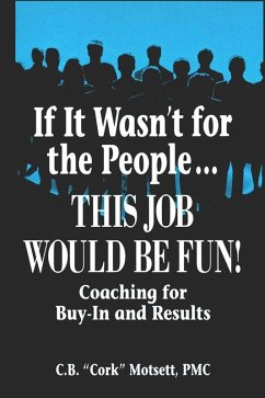 If It Wasn't For the People...This Job Would Be Fun (eBook, PDF) - Motsett, C. B.