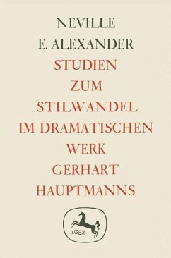 Studien zum Stilwandel im Dramatischen Werk Gerhart Hauptmanns (eBook, PDF) - Alexander, Neville E.