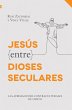 Jesús entre dioses seculares (eBook,... - Bild 1