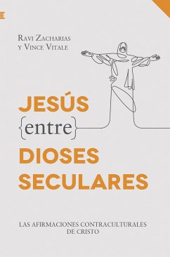 Jesús entre dioses seculares (eBook, ePUB) - Vitale, Vince; Ravi, Zacharias