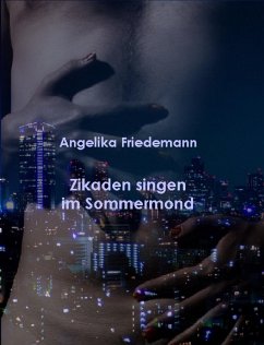 Zikaden singen im Sommermond (eBook, ePUB) - Friedemann, Angelika