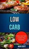 Low Carb: Dieta Low Carb Simples Para Iniciantes (eBook, ePUB)