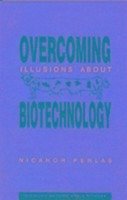 Overcoming Illusions about Biotechnology - Perlas, Nicanor