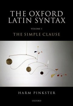 Oxford Latin Syntax - Pinkster, Harm (Emeritus Professor of Latin, Emeritus Professor of L