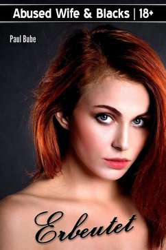 Cover Abused Wife & Blacks: Erbeutet (eBook, ePUB)
