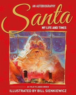 Santa My Life & Times - Sienkiewicz, Bill;Green, Martin
