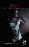Alexia, La paciente del Dr. Goe (eBook, ePUB) Alexia, La paciente del Dr. Goe (eBook, ePUB)