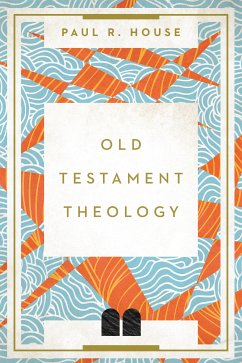 Old Testament Theology (eBook, ePUB) - House, Paul R.