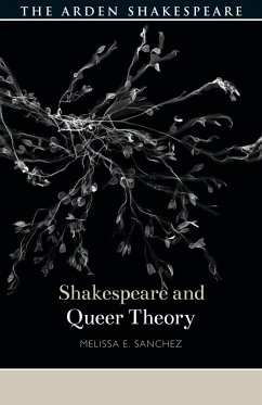 Shakespeare and Queer Theory (eBook, PDF) - Sanchez, Melissa E.