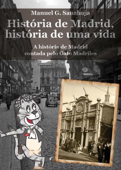 Historia de Madrid, Historia de uma vida (eBook, ePUB) - Sanahuja, Manuel Garcia