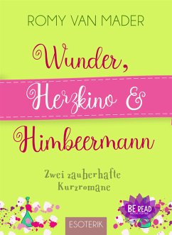 Wunder, Herzkino & Himbeermann (eBook, ePUB) - van Mader, Romy