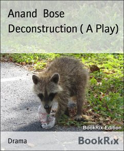 Deconstruction ( A Play) (eBook, ePUB) - Bose, Anand