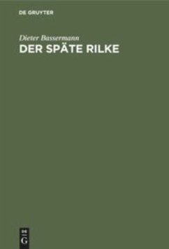 Der späte Rilke - Bassermann, Dieter