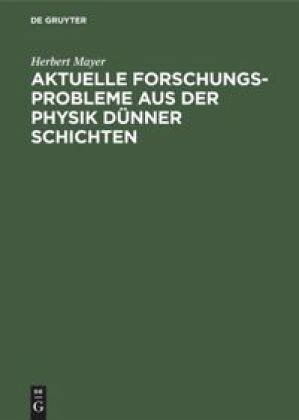 Aktuelle Forschungs-Probleme aus der Physik dünner Schichten Aktuelle Forschungs-Probleme aus der Physik dünner Schichten