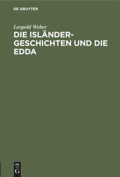 Die Isländer-Geschichten und die Edda - Weber, Leopold