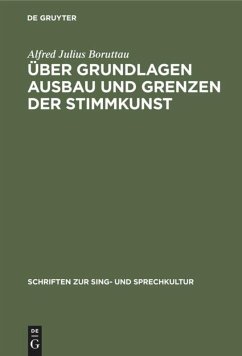 Über Grundlagen Ausbau und Grenzen der Stimmkunst - Boruttau, Alfred Julius