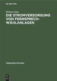 Die Stromversorgung von Fernsprech-Wählanlagen