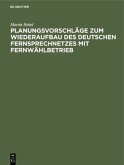 Planungsvorschläge zum Wiederaufbau des deutschen Fernsprechnetzes mit Fernwählbetrieb