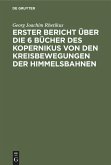 Erster Bericht über die 6 Bücher des Kopernikus von den Kreisbewegungen der Himmelsbahnen