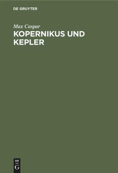 Kopernikus und Kepler - Caspar, Max