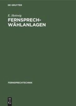 Fernsprech-Wählanlagen - Hettwig, E.