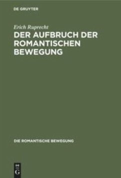 Der Aufbruch der romantischen Bewegung - Ruprecht, Erich