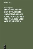 Einführung in den Straßen- und Erdbau an Hand amtlicher Richtlinien und Vorschriften