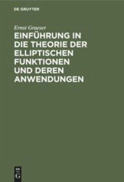 Einführung in die Theorie der elliptischen Funktionen und deren Anwendungen - Graeser, Ernst