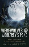 Werewolves @ Woolfrey's Pond (Newfoundland Creature Connections, #2) (eBook, ePUB)