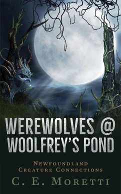 Werewolves @ Woolfrey's Pond (Newfoundland Creature Connections, #2) (eBook, ePUB) - Moretti, C. E.